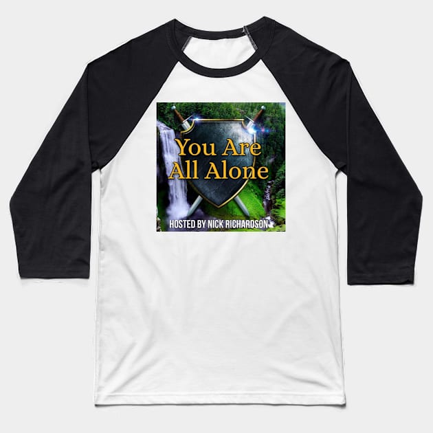 You Are All Alone Baseball T-Shirt by Nickrich30